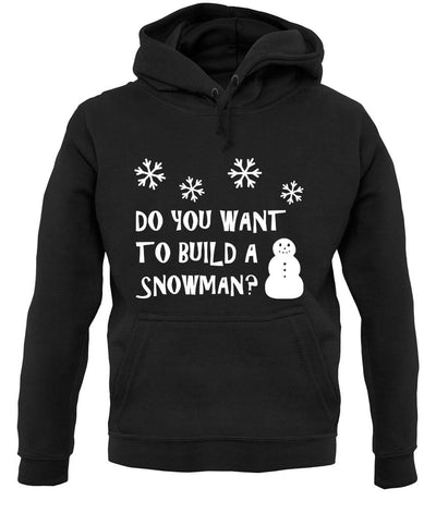 Do You Want To Build A Snowman unisex hoodie