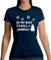 Do You Want To Build A Snowman Womens T-Shirt