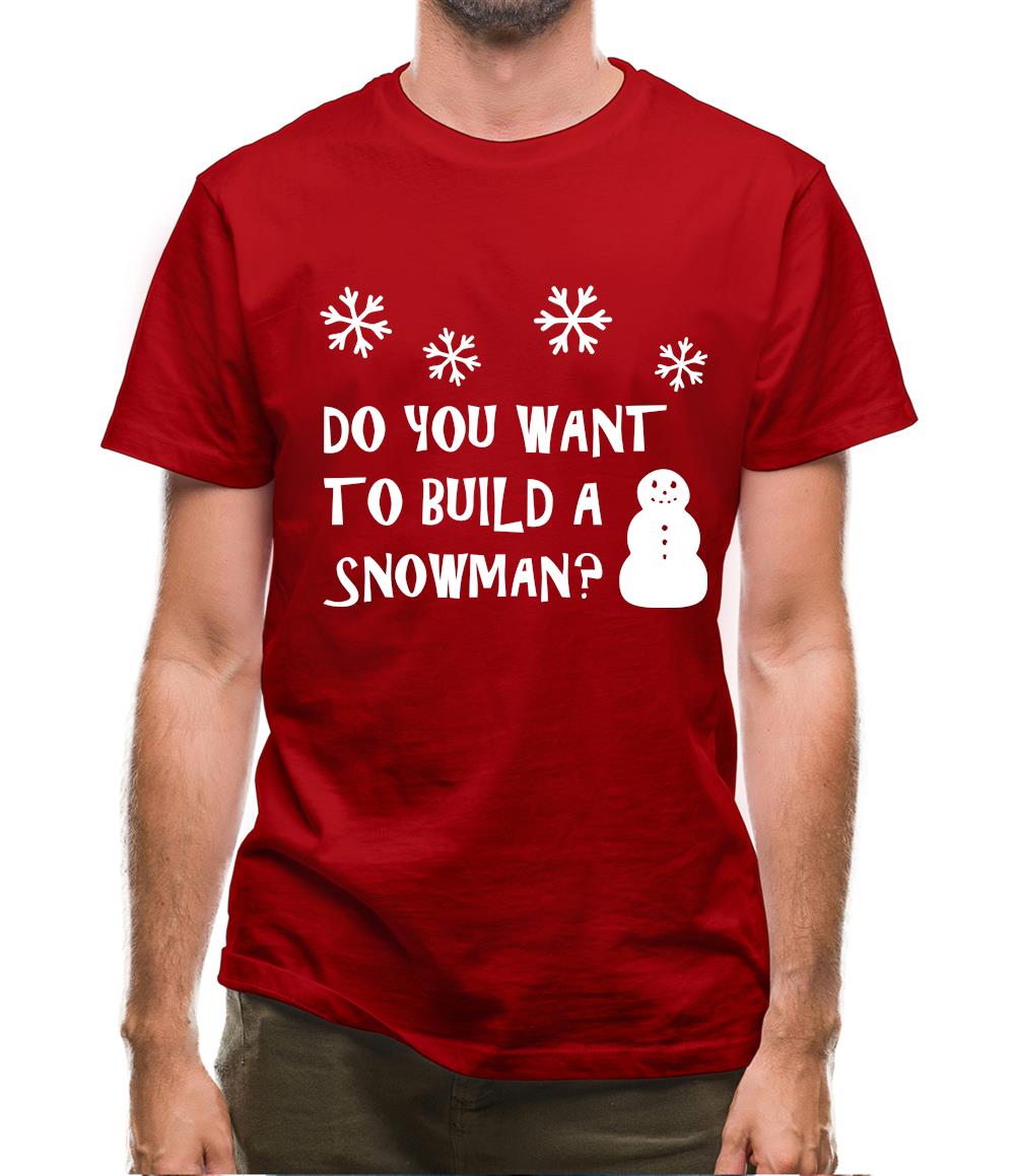 Do You Want To Build A Snowman Mens T-Shirt