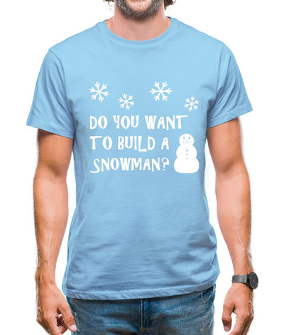 Do You Want To Build A Snowman Mens T-Shirt