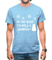 Do You Want To Build A Snowman Mens T-Shirt