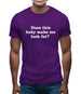 Does This Baby Make Me Look Fat Mens T-Shirt