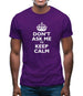 Don't Ask Me To Keep Calm Mens T-Shirt