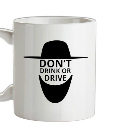 Don't Drink Or Drive Ceramic Mug