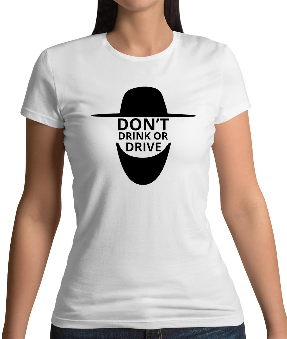 Don't Drink Or Drive Womens T-Shirt