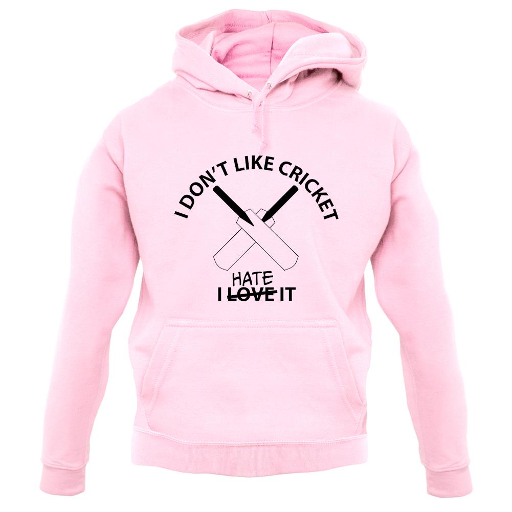 Don't Like Cricket Hate It unisex hoodie