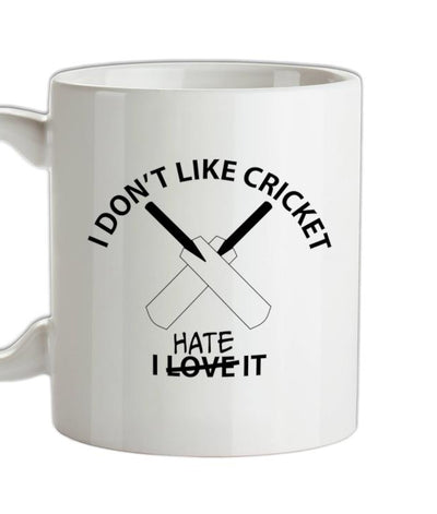 Don't Like Cricket Hate It Ceramic Mug