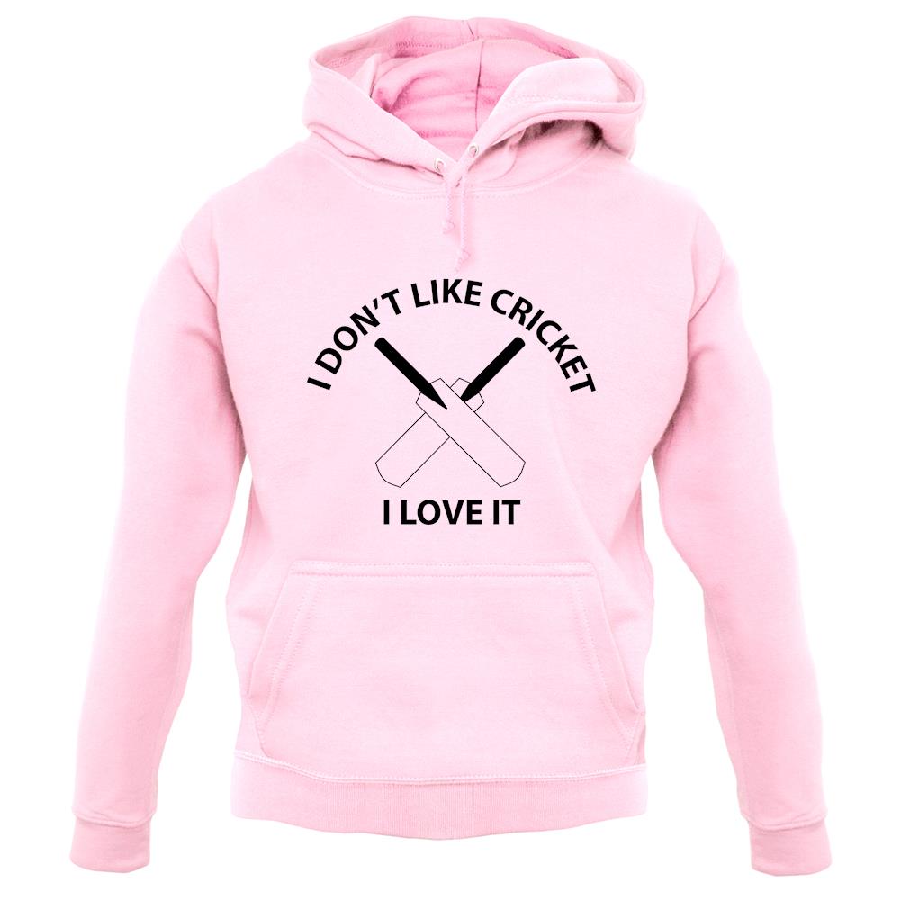 Don't Like Cricket Love It unisex hoodie