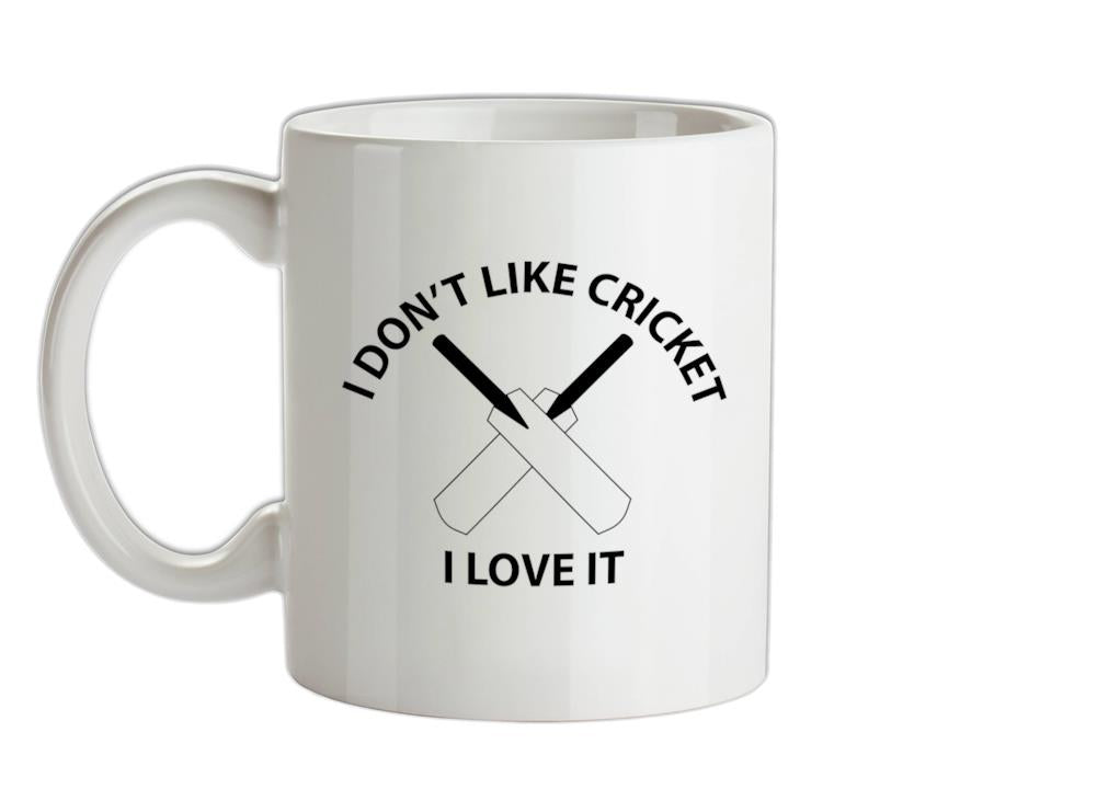 Don't Like Cricket Love It Ceramic Mug