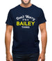 Don't Worry It's a BAILEY Thing! Mens T-Shirt