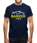 Don't Worry It's a BARKER Thing! Mens T-Shirt