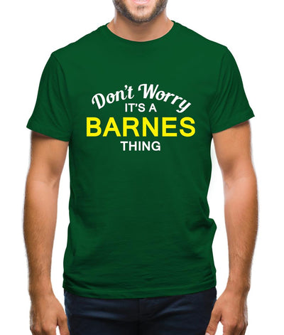 Don't Worry It's a BARNES Thing! Mens T-Shirt