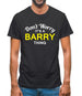 Don't Worry It's a BARRY Thing! Mens T-Shirt