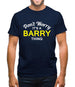 Don't Worry It's a BARRY Thing! Mens T-Shirt