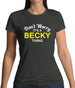 Don't Worry It's a BECKY Thing! Womens T-Shirt