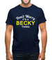 Don't Worry It's a BECKY Thing! Mens T-Shirt