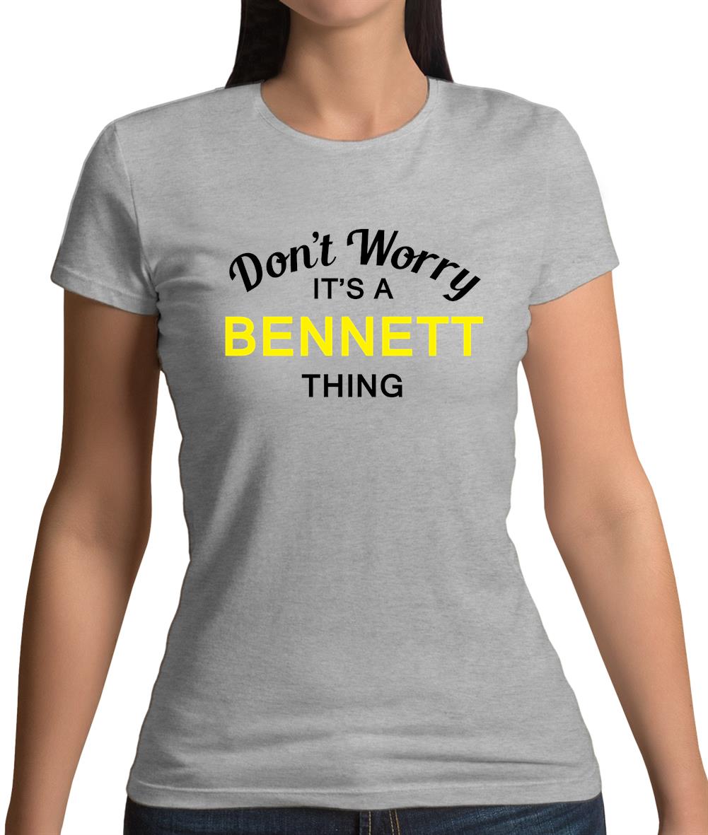 Don't Worry It's a BENNETT Thing! Womens T-Shirt