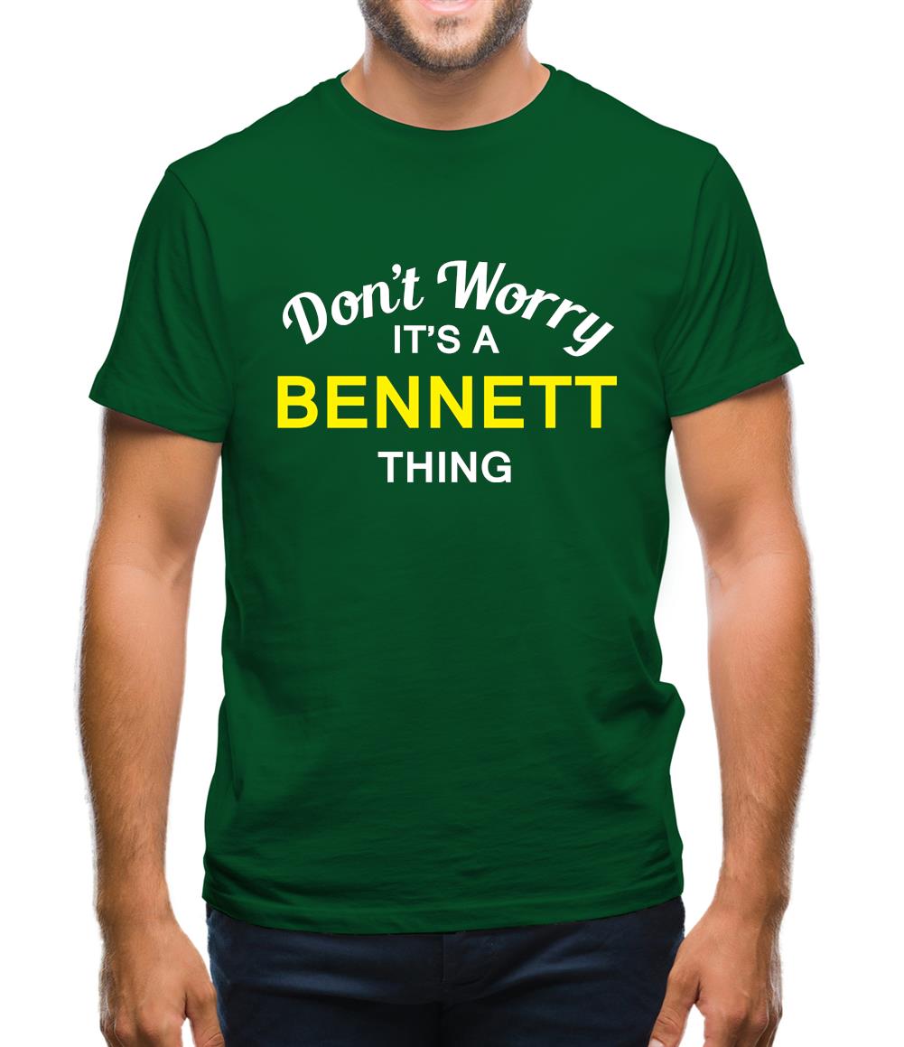 Don't Worry It's a BENNETT Thing! Mens T-Shirt