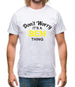 Don't Worry It's a BEN Thing! Mens T-Shirt