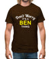 Don't Worry It's a BEN Thing! Mens T-Shirt