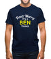 Don't Worry It's a BEN Thing! Mens T-Shirt