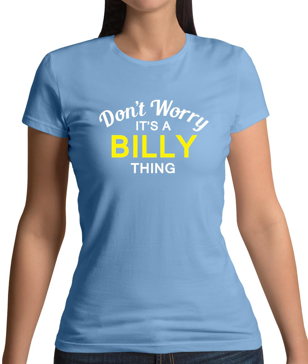 Don't Worry It's a BILLY Thing! Womens T-Shirt