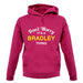 Don't Worry It's a BRADLEY Thing! unisex hoodie