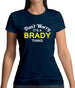 Don't Worry It's a BRADY Thing! Womens T-Shirt