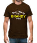 Don't Worry It's a BRANDY Thing! Mens T-Shirt