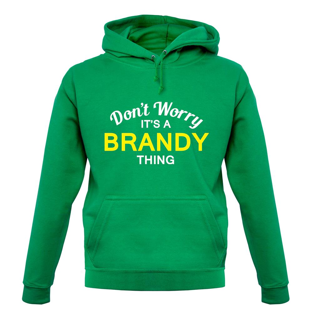 Don't Worry It's a BRANDY Thing! unisex hoodie