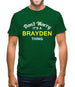 Don't Worry It's a BRAYDEN Thing! Mens T-Shirt