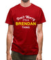 Don't Worry It's a BRENDAN Thing! Mens T-Shirt