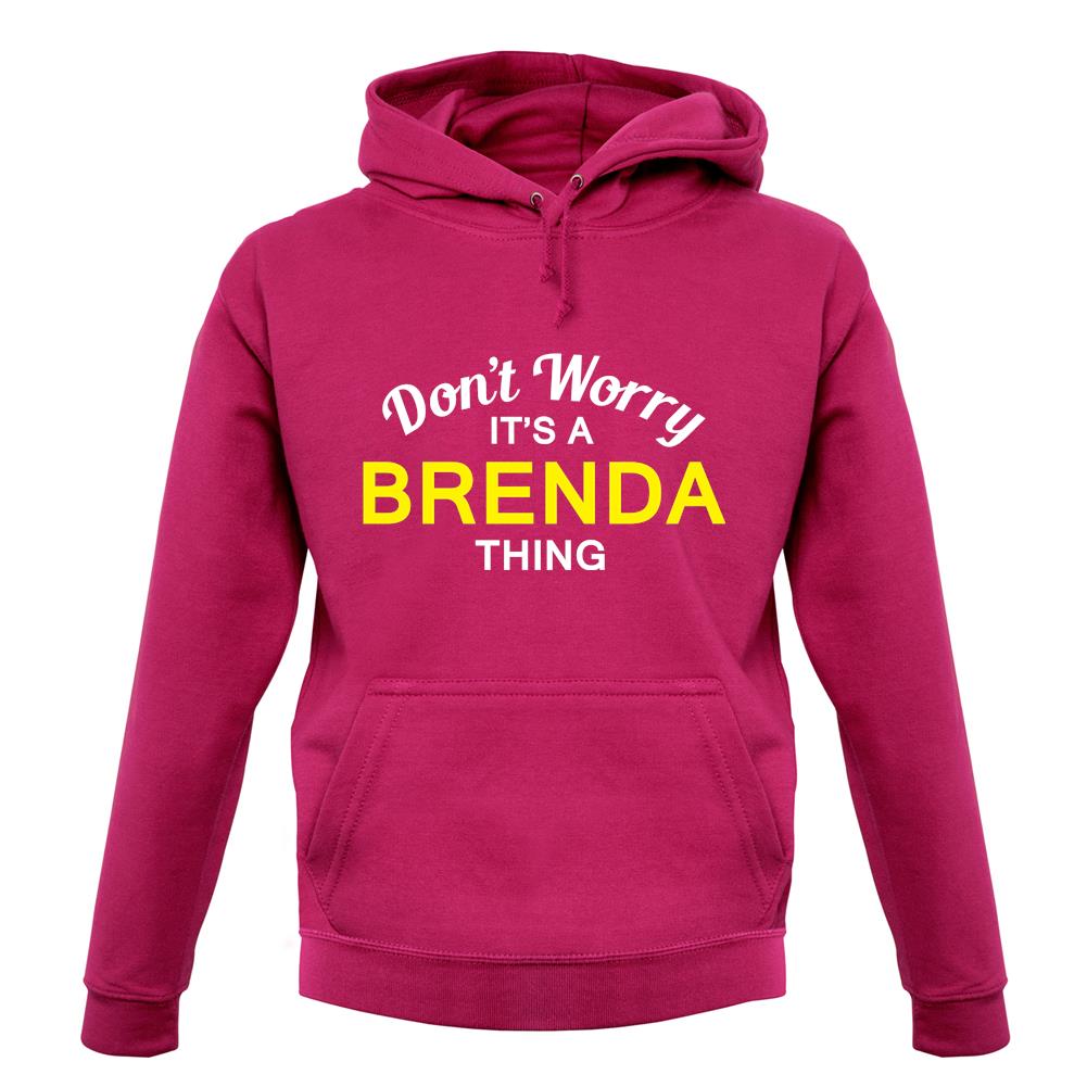 Don't Worry It's a BRENDA Thing! unisex hoodie