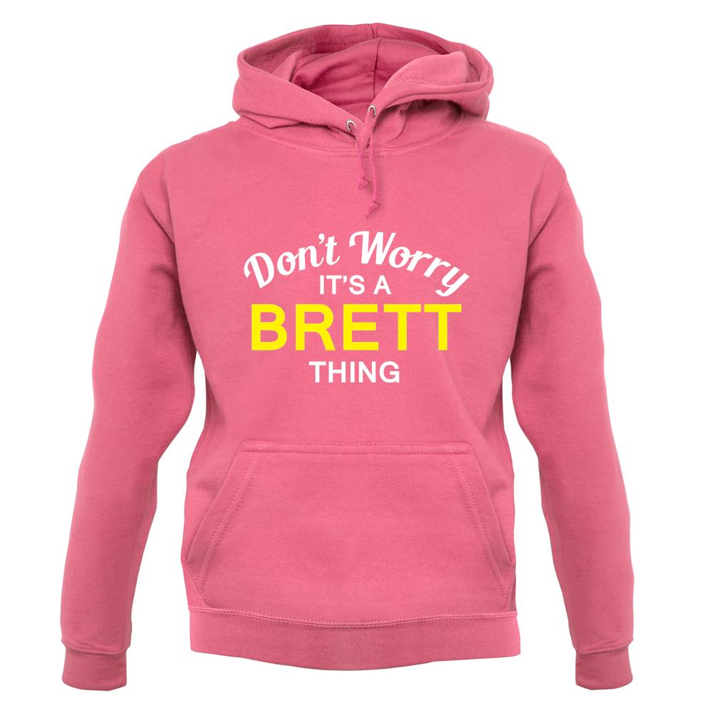 Don't Worry It's a BRETT Thing! unisex hoodie
