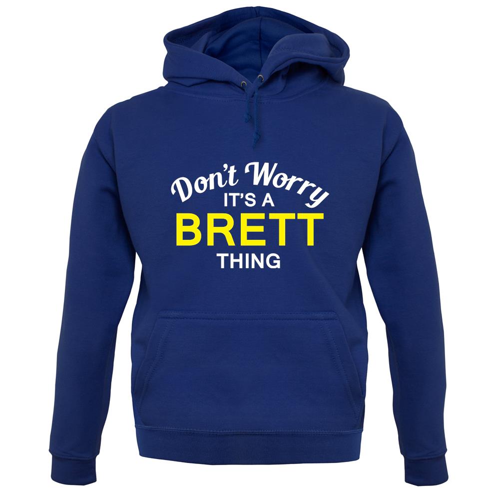 Don't Worry It's a BRETT Thing! unisex hoodie