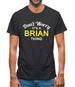 Don't Worry It's a BRIAN Thing! Mens T-Shirt