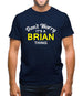 Don't Worry It's a BRIAN Thing! Mens T-Shirt