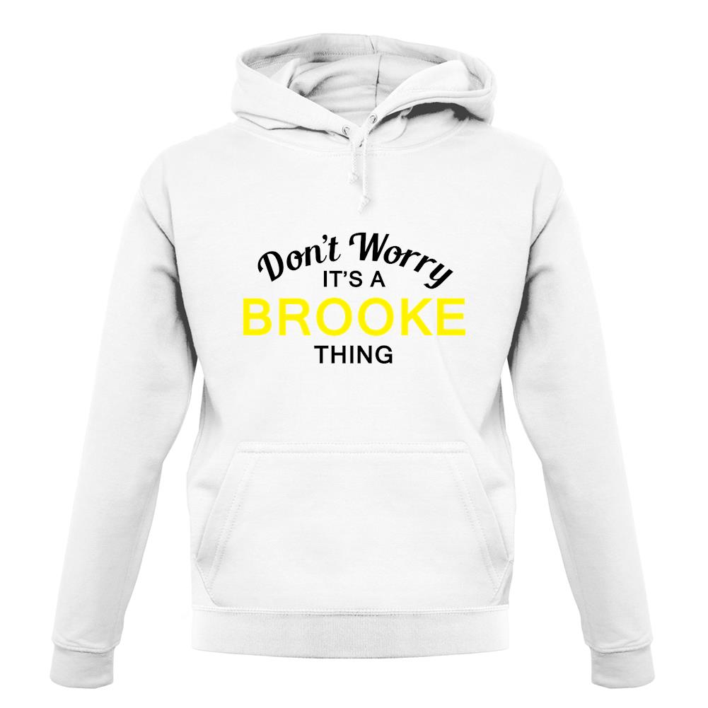 Don't Worry It's a BROOKE Thing! unisex hoodie