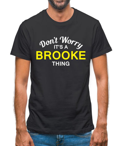 Don't Worry It's a BROOKE Thing! Mens T-Shirt