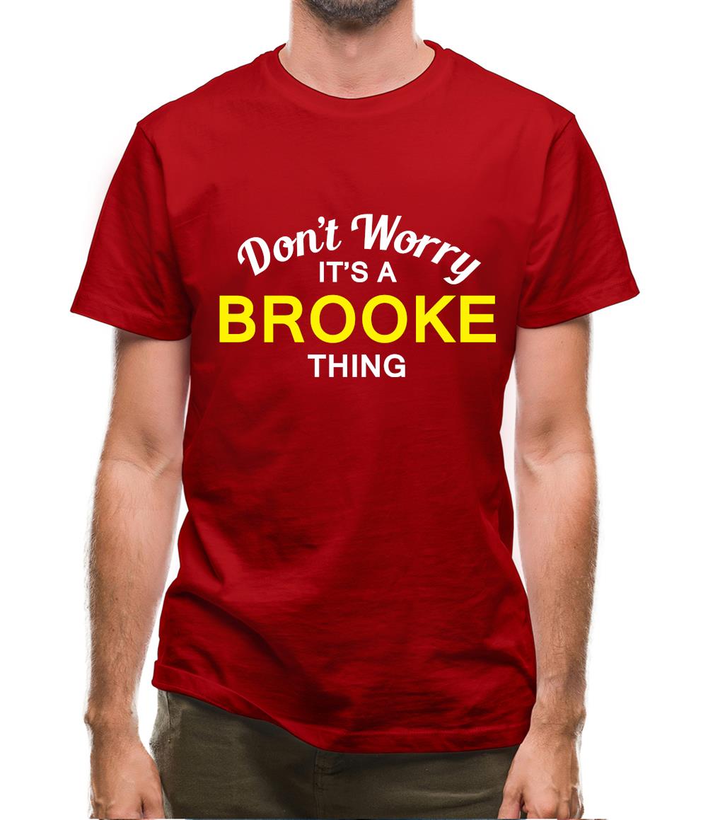 Don't Worry It's a BROOKE Thing! Mens T-Shirt