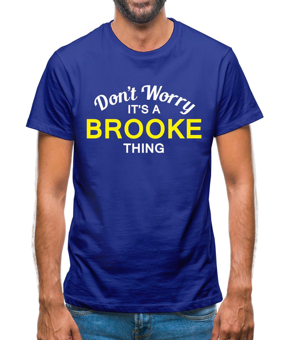 Don't Worry It's a BROOKE Thing! Mens T-Shirt