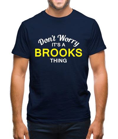 Don't Worry It's a BROOKS Thing! Mens T-Shirt