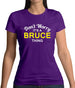 Don't Worry It's a BRUCE Thing! Womens T-Shirt