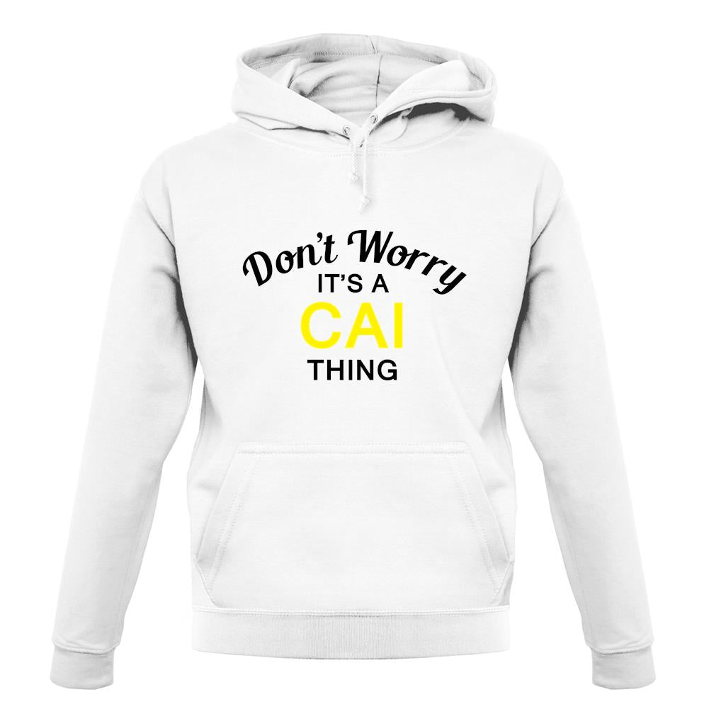 Don't Worry It's a CAI Thing! unisex hoodie