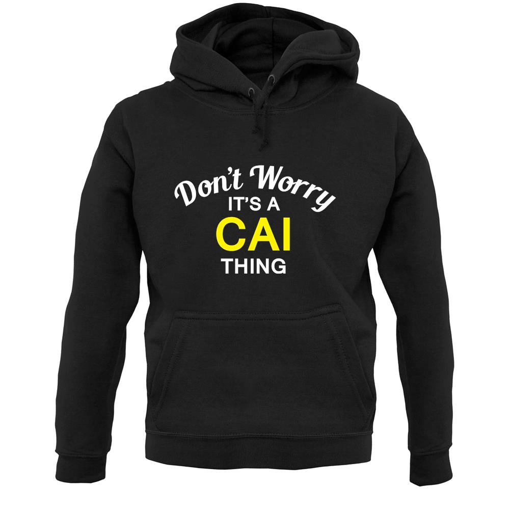Don't Worry It's a CAI Thing! Unisex Hoodie