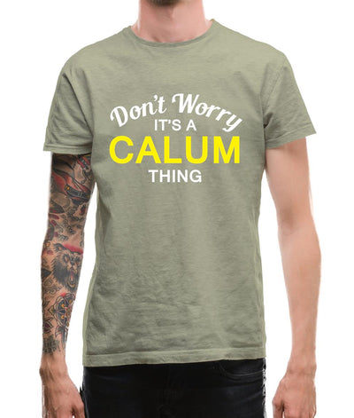 Don't Worry It's a CALUM Thing! Mens T-Shirt