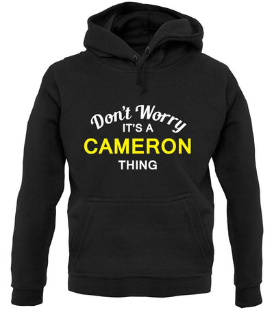 Don't Worry It's a CAMERON Thing! unisex hoodie