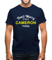 Don't Worry It's a CAMERON Thing! Mens T-Shirt