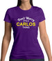 Don't Worry It's a CARLOS Thing! Womens T-Shirt