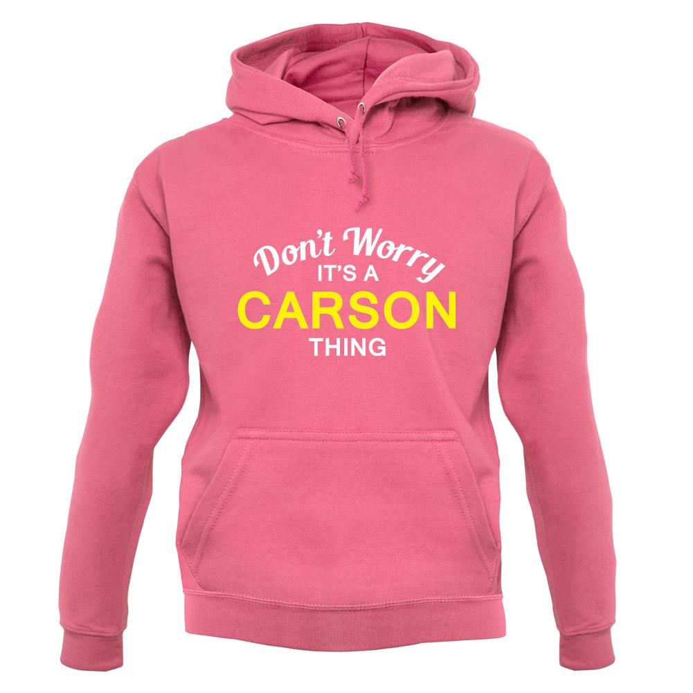 Don't Worry It's a CARSON Thing! unisex hoodie
